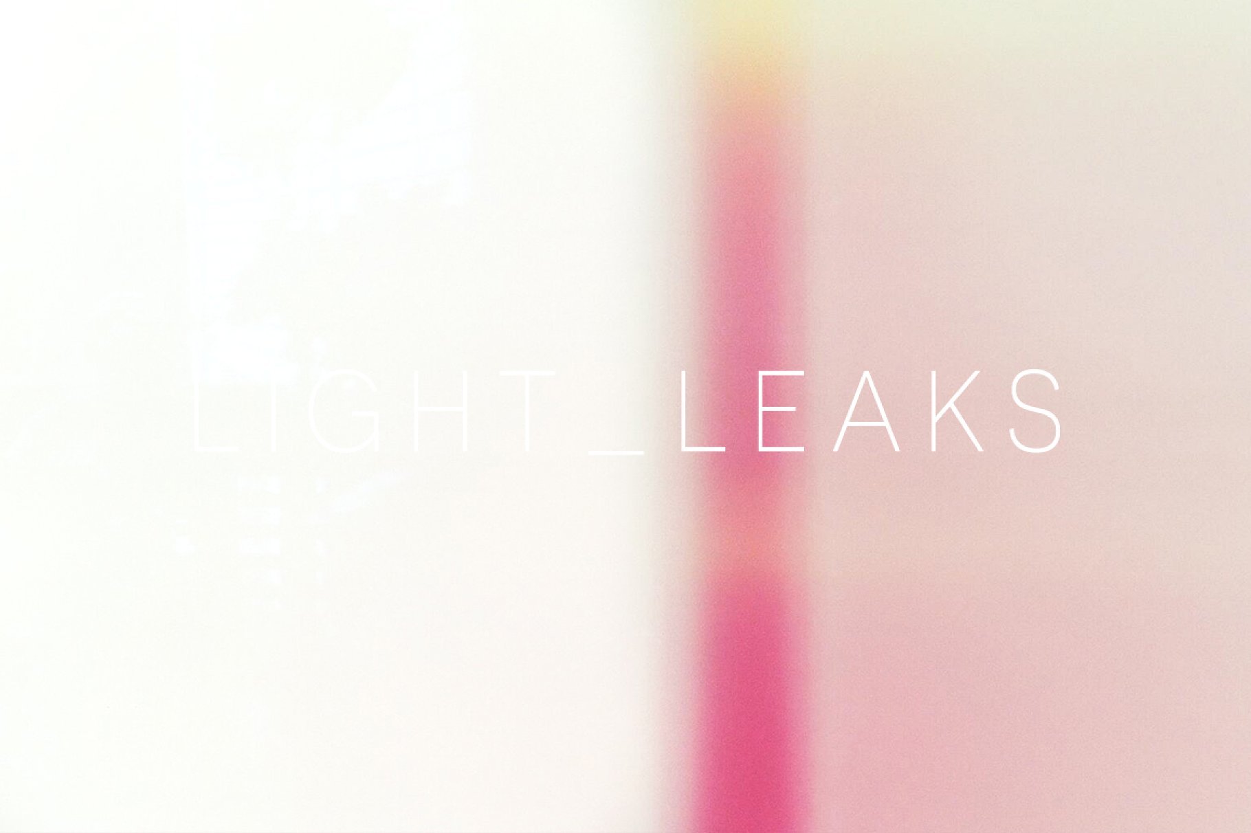 Light Leaks Vol. 1
