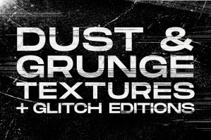 Dust & Grunge Textures and Glitch Editions