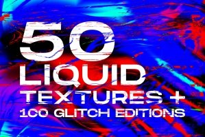 50 Liquid and 100 Glitch Textures