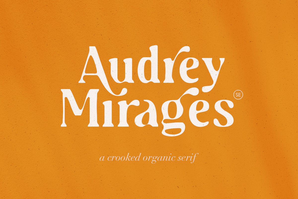 Audrey Mirages - Organic Serif