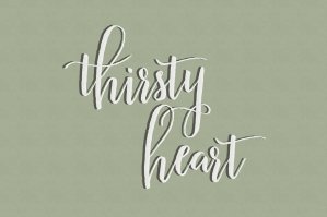 Thirsty Heart