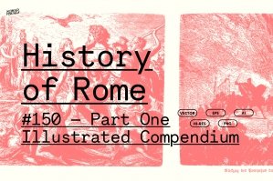 Ancient Rome Illustrated - Part One