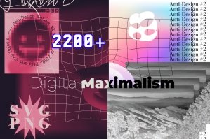 Anti Design 2 - Digital Maximalism