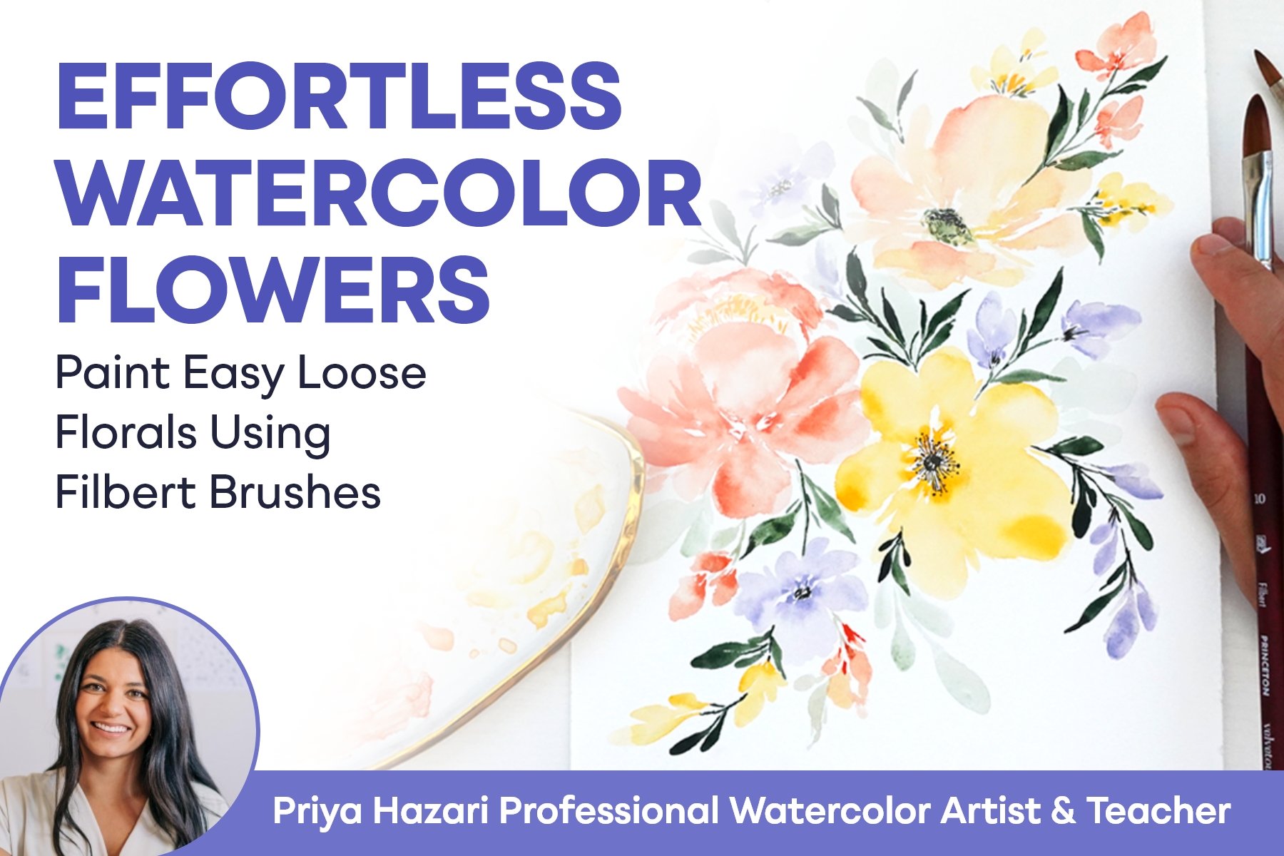 Effortless Watercolor Flowers: Paint Easy Loose Florals Using Filbert Brushes