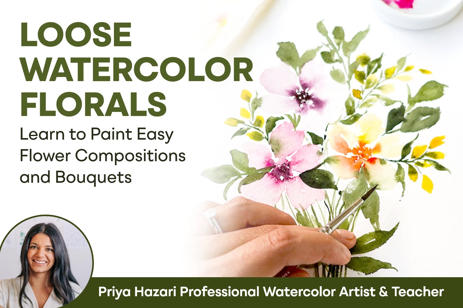 Loose Watercolor Florals: Learn To Paint Easy Flower Compositions And Bouquets